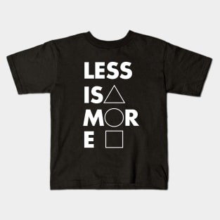 Less is more Kids T-Shirt